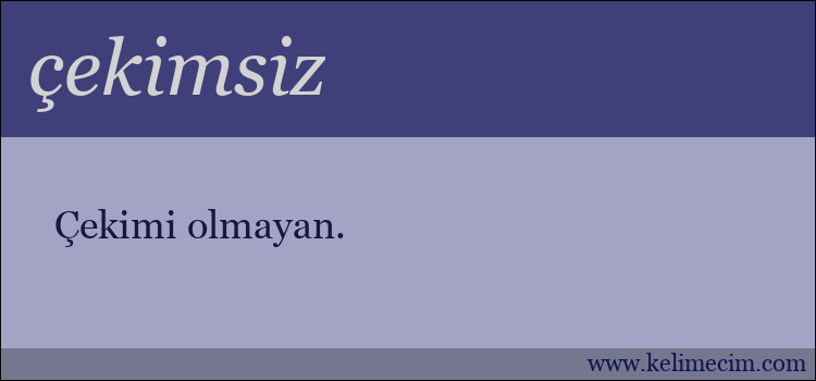 çekimsiz kelimesinin anlamı ne demek?