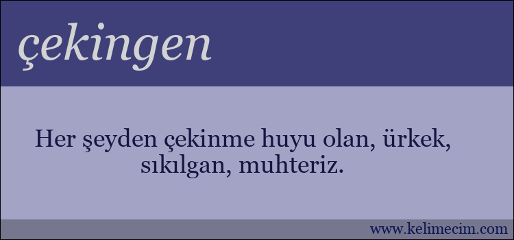 çekingen kelimesinin anlamı ne demek?