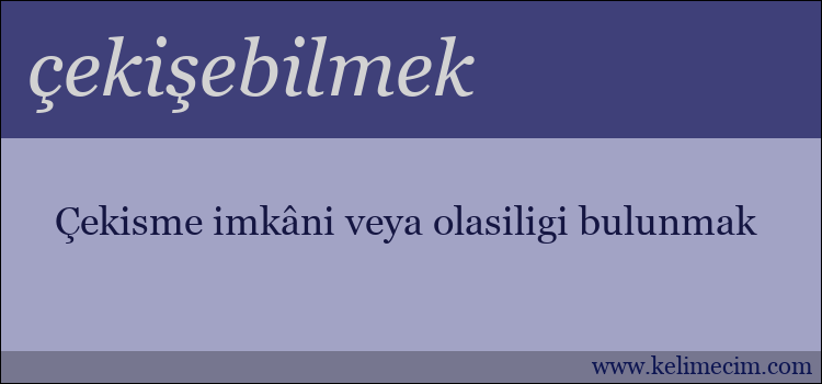 çekişebilmek kelimesinin anlamı ne demek?