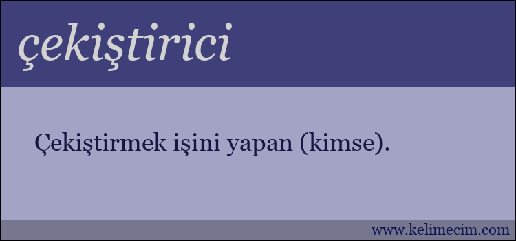 çekiştirici kelimesinin anlamı ne demek?