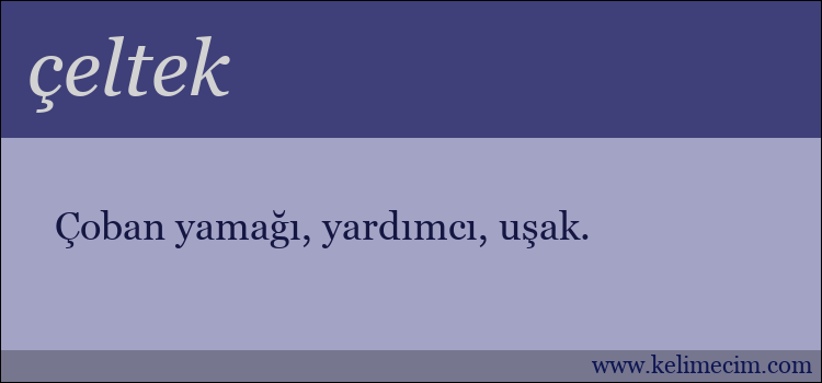 çeltek kelimesinin anlamı ne demek?