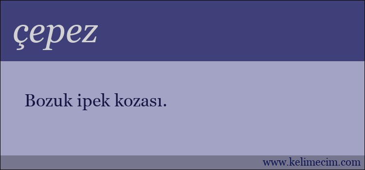 çepez kelimesinin anlamı ne demek?