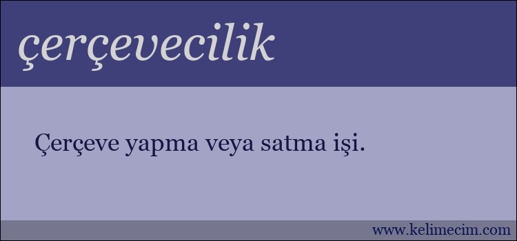 çerçevecilik kelimesinin anlamı ne demek?