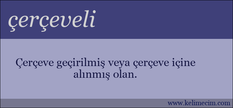 çerçeveli kelimesinin anlamı ne demek?