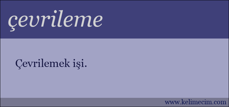 çevrileme kelimesinin anlamı ne demek?