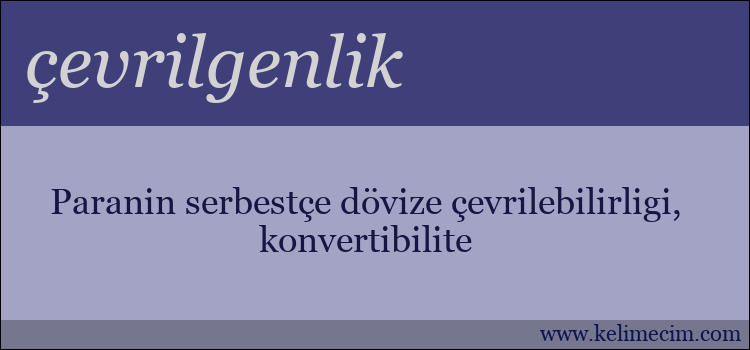 çevrilgenlik kelimesinin anlamı ne demek?