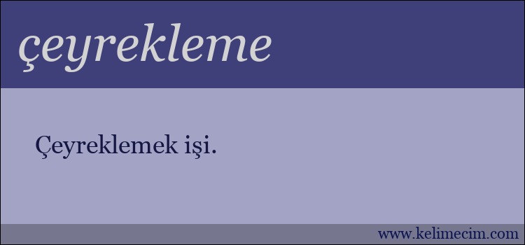 çeyrekleme kelimesinin anlamı ne demek?