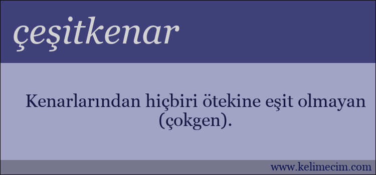 çeşitkenar kelimesinin anlamı ne demek?