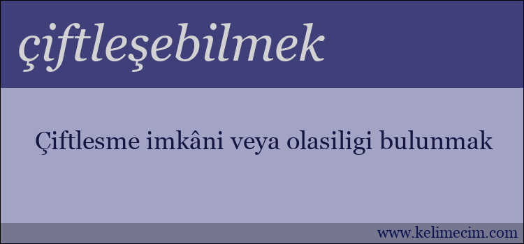 çiftleşebilmek kelimesinin anlamı ne demek?