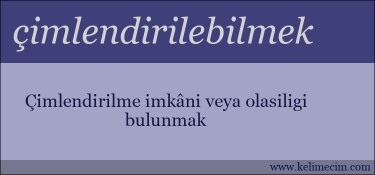 çimlendirilebilmek kelimesinin anlamı ne demek?