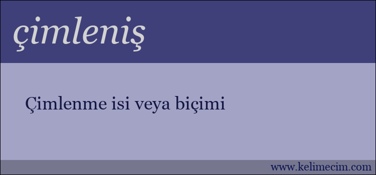 çimleniş kelimesinin anlamı ne demek?