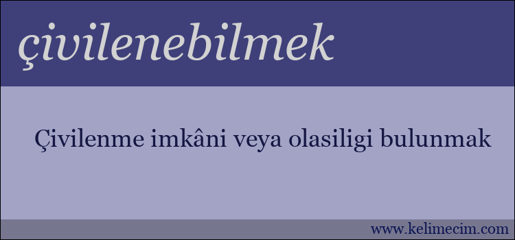 çivilenebilmek kelimesinin anlamı ne demek?