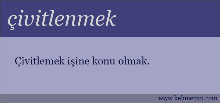 çivitlenmek kelimesinin anlamı ne demek?