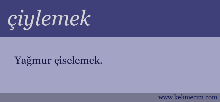 çiylemek kelimesinin anlamı ne demek?