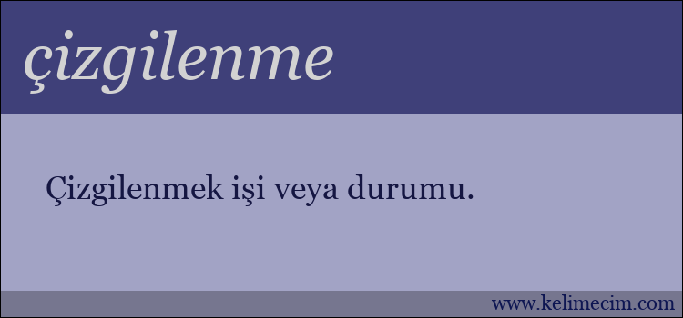 çizgilenme kelimesinin anlamı ne demek?