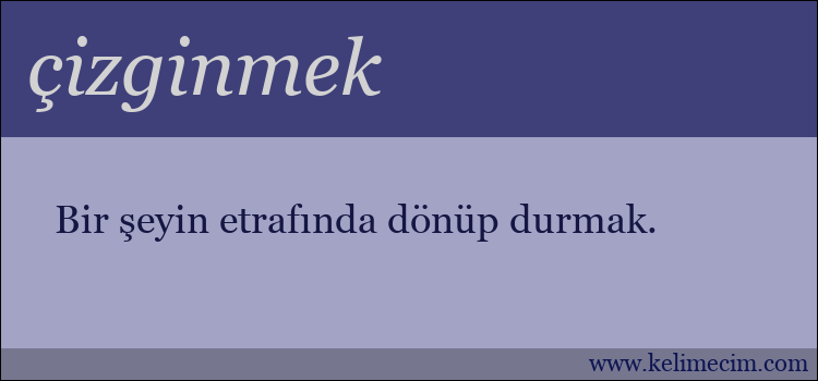 çizginmek kelimesinin anlamı ne demek?