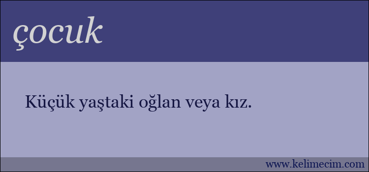 çocuk kelimesinin anlamı ne demek?