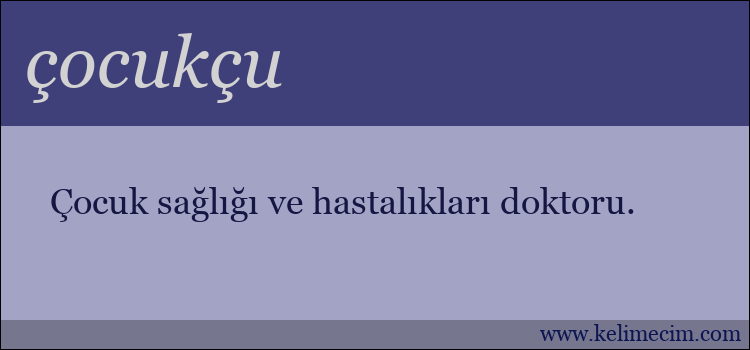 çocukçu kelimesinin anlamı ne demek?