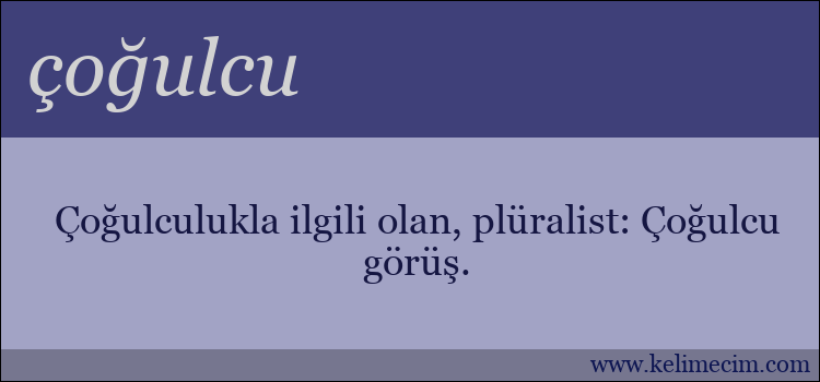 çoğulcu kelimesinin anlamı ne demek?