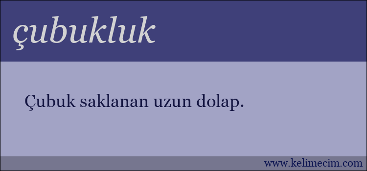 çubukluk kelimesinin anlamı ne demek?