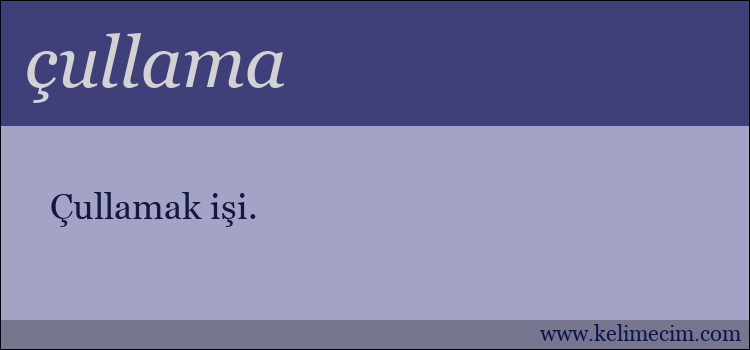 çullama kelimesinin anlamı ne demek?