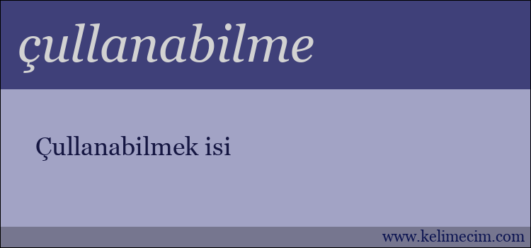 çullanabilme kelimesinin anlamı ne demek?