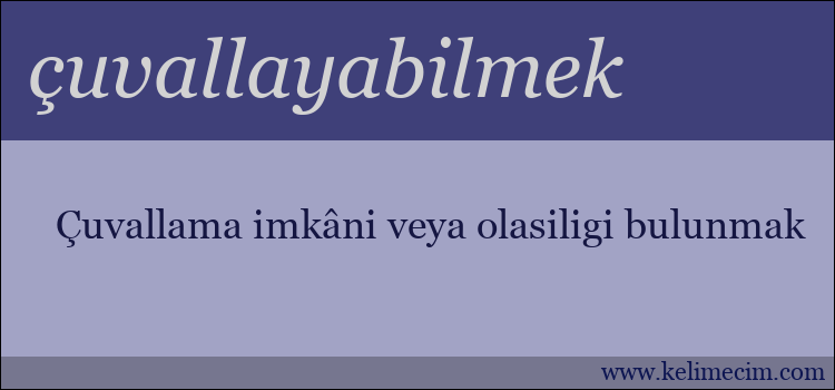 çuvallayabilmek kelimesinin anlamı ne demek?