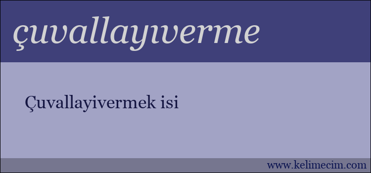 çuvallayıverme kelimesinin anlamı ne demek?