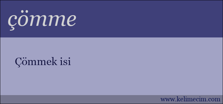 çömme kelimesinin anlamı ne demek?