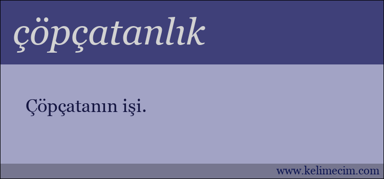 çöpçatanlık kelimesinin anlamı ne demek?