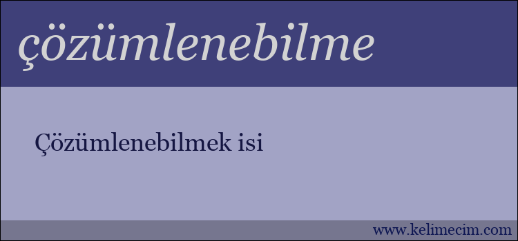 çözümlenebilme kelimesinin anlamı ne demek?