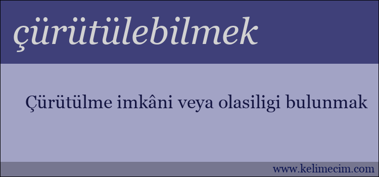 çürütülebilmek kelimesinin anlamı ne demek?