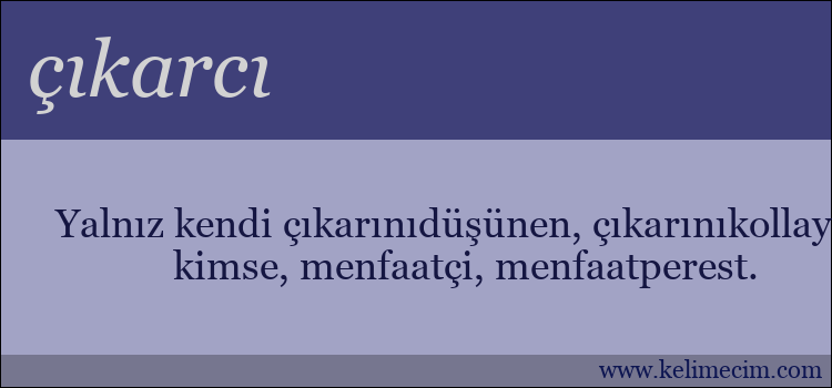 çıkarcı kelimesinin anlamı ne demek?