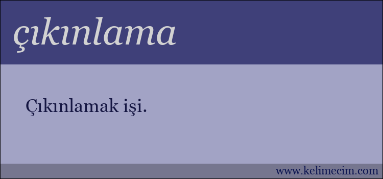 çıkınlama kelimesinin anlamı ne demek?