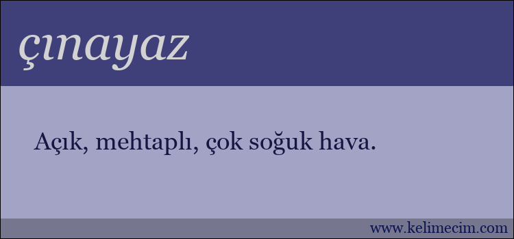 çınayaz kelimesinin anlamı ne demek?