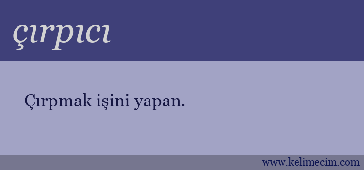 çırpıcı kelimesinin anlamı ne demek?