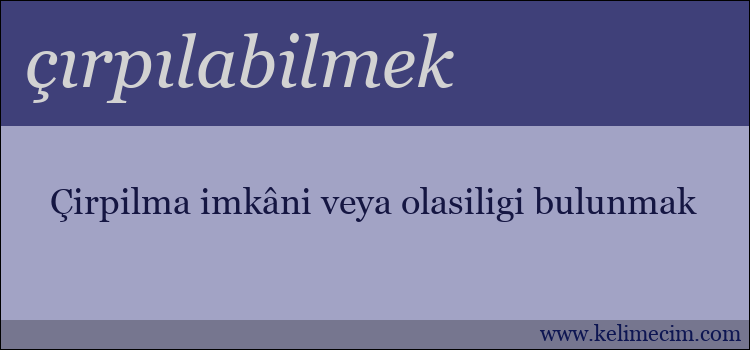 çırpılabilmek kelimesinin anlamı ne demek?