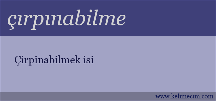 çırpınabilme kelimesinin anlamı ne demek?