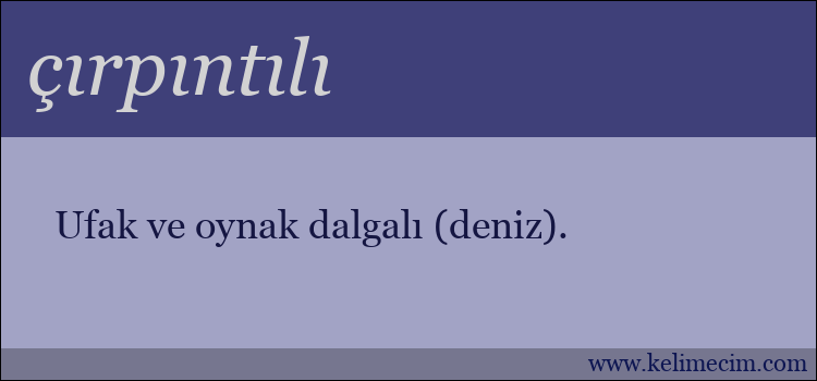 çırpıntılı kelimesinin anlamı ne demek?