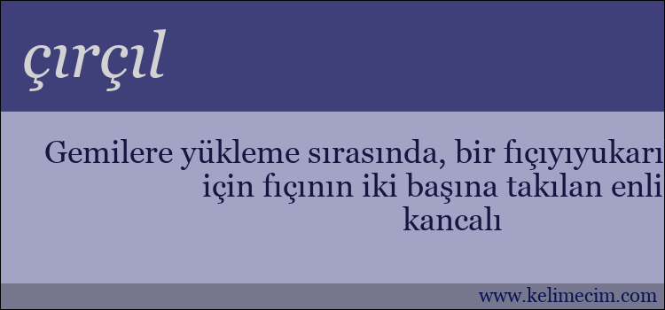 çırçıl kelimesinin anlamı ne demek?