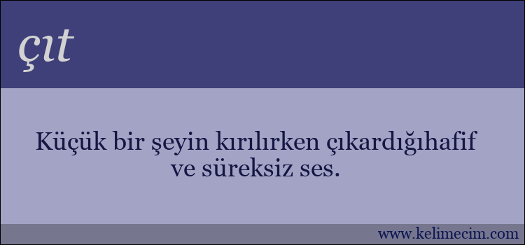 çıt kelimesinin anlamı ne demek?