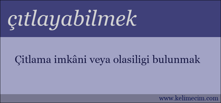 çıtlayabilmek kelimesinin anlamı ne demek?