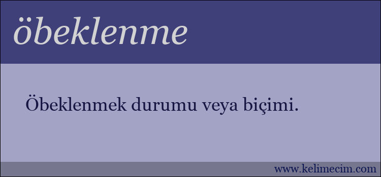 öbeklenme kelimesinin anlamı ne demek?