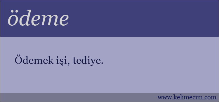 ödeme kelimesinin anlamı ne demek?