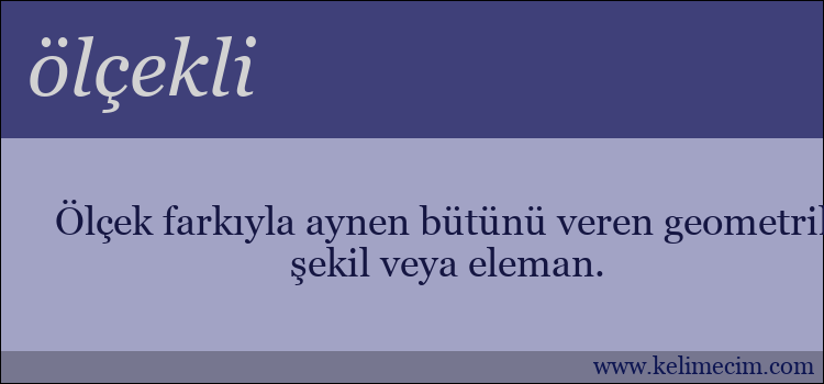 ölçekli kelimesinin anlamı ne demek?