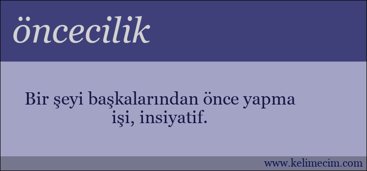 öncecilik kelimesinin anlamı ne demek?