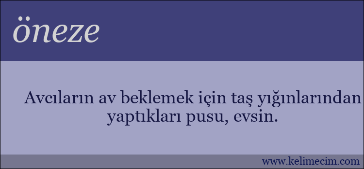 öneze kelimesinin anlamı ne demek?