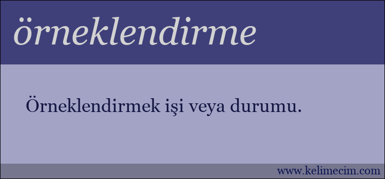 örneklendirme kelimesinin anlamı ne demek?