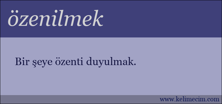 özenilmek kelimesinin anlamı ne demek?