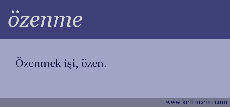 özenme kelimesinin anlamı ne demek?